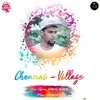 About Chennai - Village Song